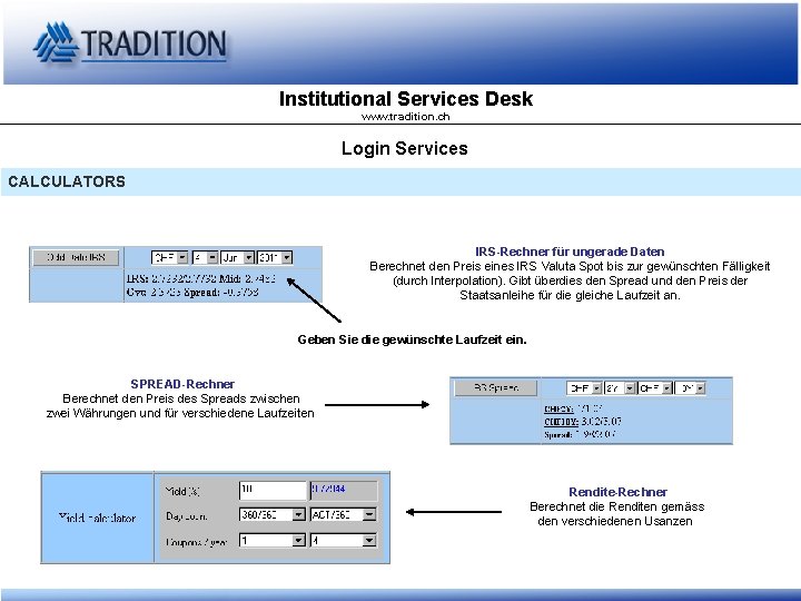 Institutional Services Desk www. tradition. ch Login Services CALCULATORS IRS-Rechner für ungerade Daten Berechnet