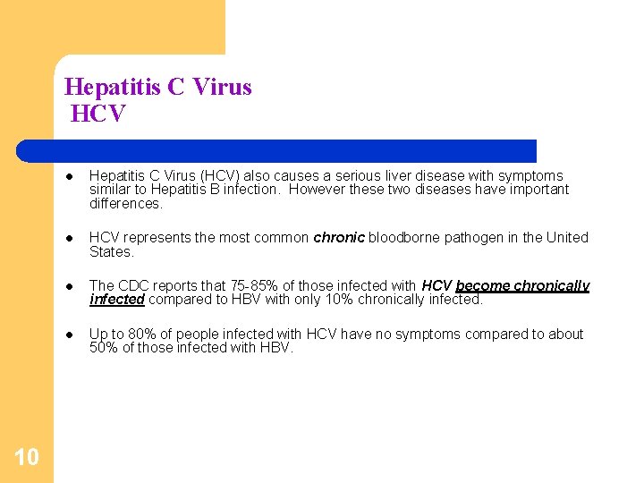 Hepatitis C Virus HCV 10 l Hepatitis C Virus (HCV) also causes a serious