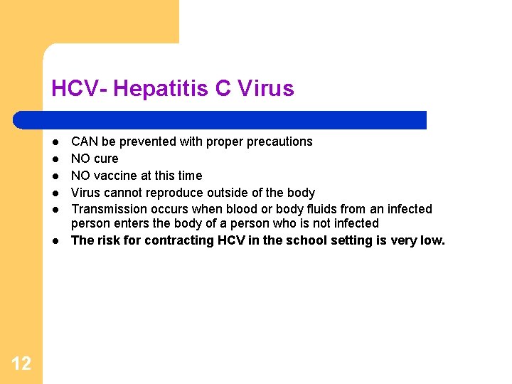 HCV- Hepatitis C Virus l l l 12 CAN be prevented with proper precautions