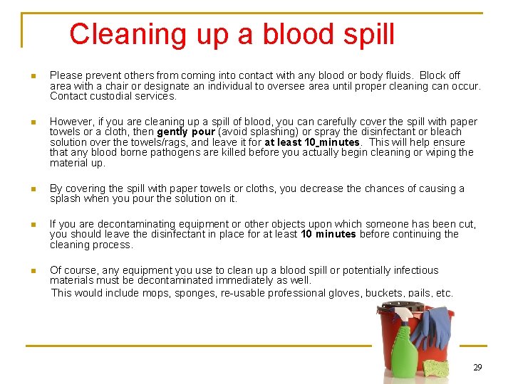 Cleaning up a blood spill n Please prevent others from coming into contact with
