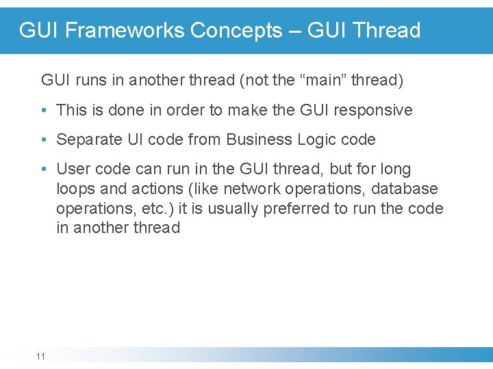 GUI Frameworks Concepts – GUI Thread GUI runs in another thread (not the “main” GUI Frameworks Concepts – GUI Thread GUI runs in another thread (not the “main”