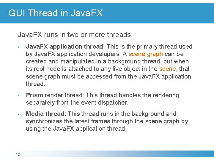 GUI Thread in Java. FX runs in two or more threads • Java. FX GUI Thread in Java. FX runs in two or more threads • Java. FX