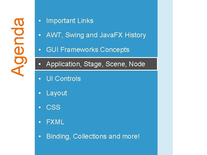 Agenda • Important Links • AWT, Swing and Java. FX History • GUI Frameworks Agenda • Important Links • AWT, Swing and Java. FX History • GUI Frameworks