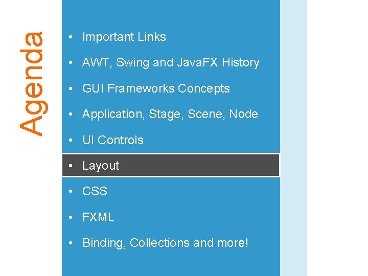 Agenda • Important Links • AWT, Swing and Java. FX History • GUI Frameworks Agenda • Important Links • AWT, Swing and Java. FX History • GUI Frameworks