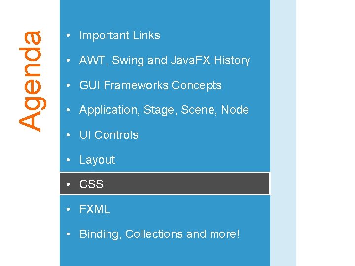 Agenda • Important Links • AWT, Swing and Java. FX History • GUI Frameworks Agenda • Important Links • AWT, Swing and Java. FX History • GUI Frameworks