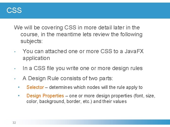 CSS We will be covering CSS in more detail later in the course, in CSS We will be covering CSS in more detail later in the course, in