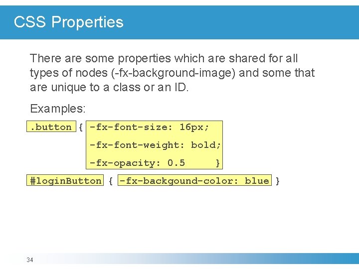 CSS Properties There are some properties which are shared for all types of nodes CSS Properties There are some properties which are shared for all types of nodes