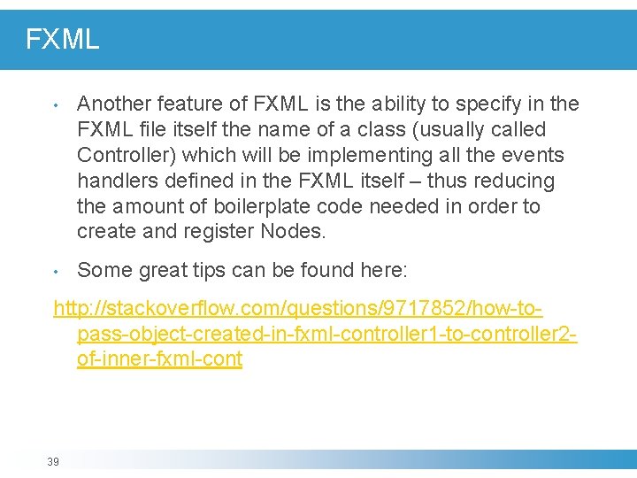 FXML • Another feature of FXML is the ability to specify in the FXML FXML • Another feature of FXML is the ability to specify in the FXML