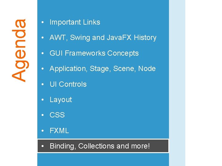 Agenda • Important Links • AWT, Swing and Java. FX History • GUI Frameworks Agenda • Important Links • AWT, Swing and Java. FX History • GUI Frameworks