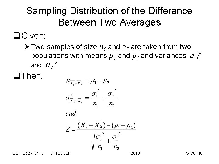 Sampling Distribution of the Difference Between Two Averages q Given: Ø Two samples of