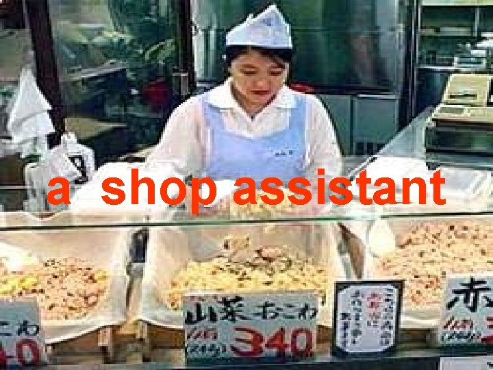 a shop assistant 