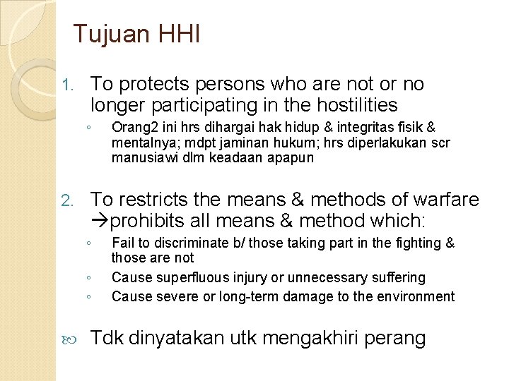 Tujuan HHI 1. To protects persons who are not or no longer participating in