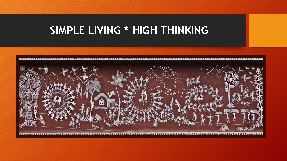 SIMPLE LIVING * HIGH THINKING 