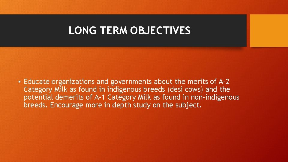 LONG TERM OBJECTIVES • Educate organizations and governments about the merits of A-2 Category