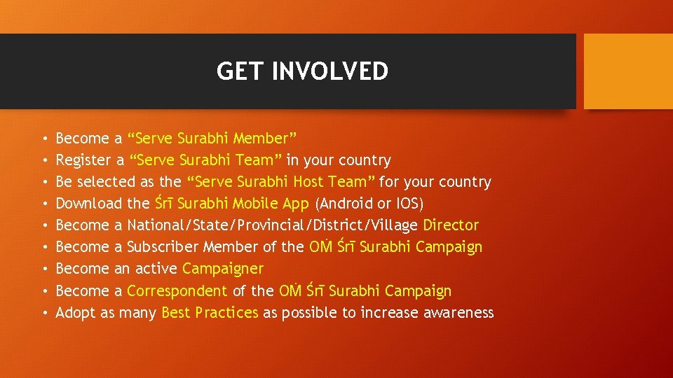 GET INVOLVED • • • Become a “Serve Surabhi Member” Register a “Serve Surabhi