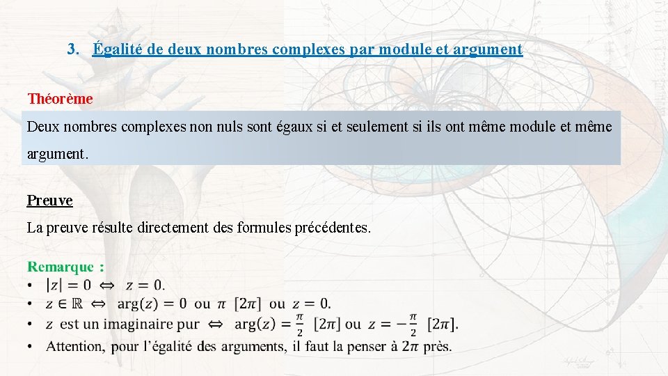3. Égalité de deux nombres complexes par module et argument Théorème Deux nombres complexes