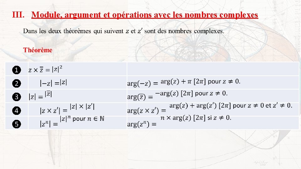 III. Module, argument et opérations avec les nombres complexes ❶ ❹ ❺ ❷ ❸