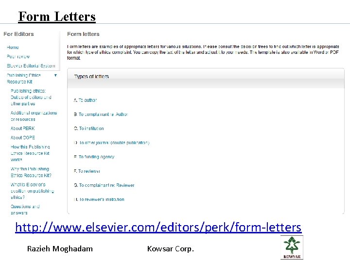 Form Letters http: //www. elsevier. com/editors/perk/form-letters Razieh Moghadam Kowsar Corp. 