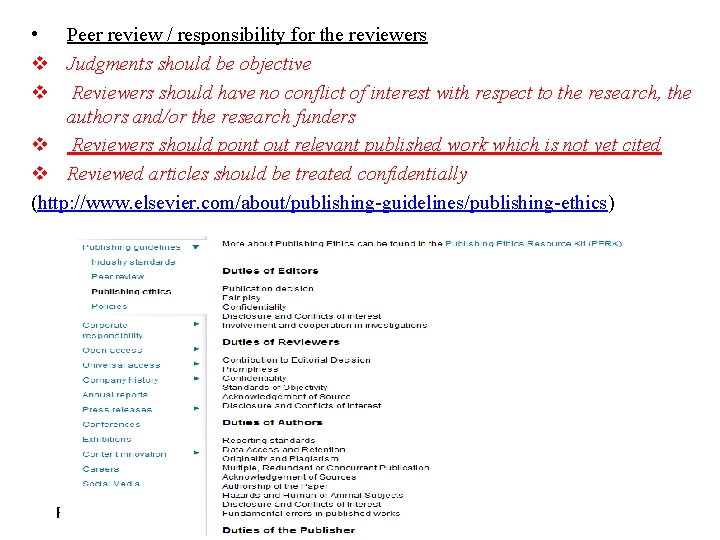  • Peer review / responsibility for the reviewers v Judgments should be objective