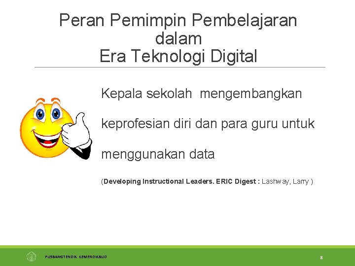 Peran Pemimpin Pembelajaran dalam Era Teknologi Digital Kepala sekolah mengembangkan keprofesian diri dan para