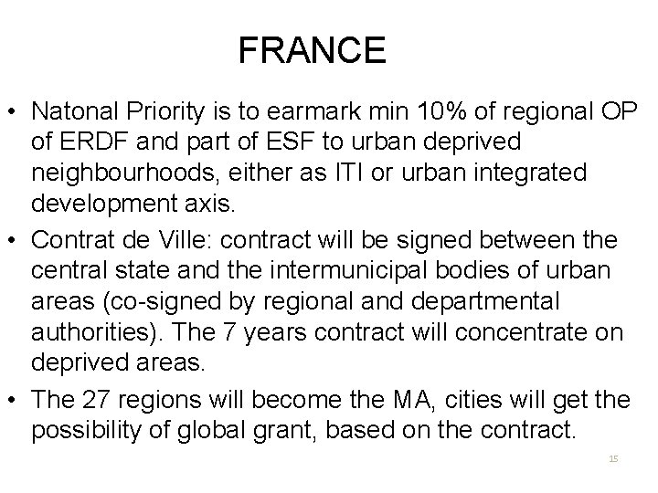 FRANCE • Natonal Priority is to earmark min 10% of regional OP of ERDF