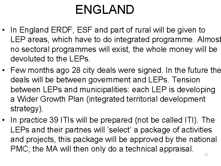 ENGLAND • In England ERDF, ESF and part of rural will be given to