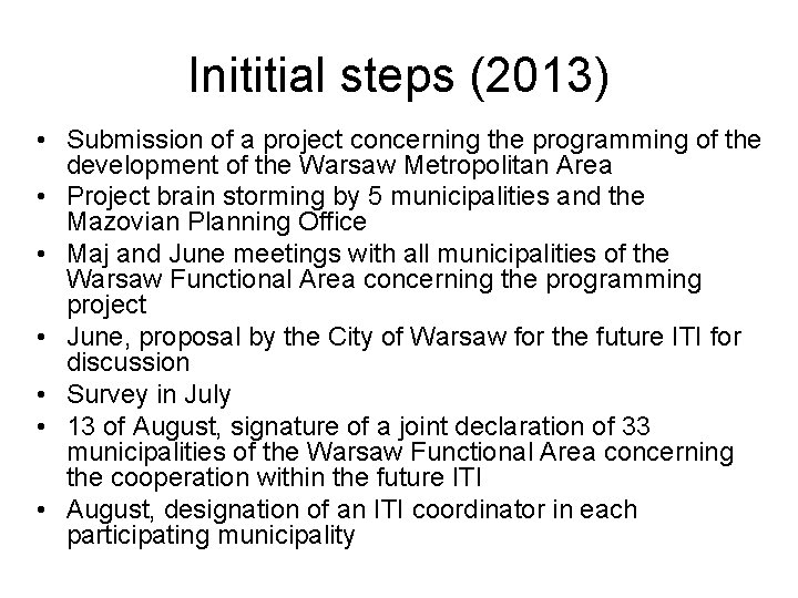 Inititial steps (2013) • Submission of a project concerning the programming of the development