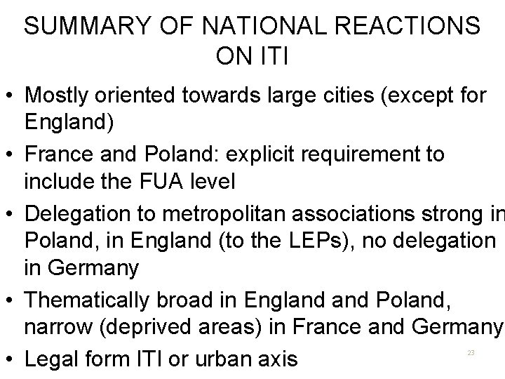 SUMMARY OF NATIONAL REACTIONS ON ITI • Mostly oriented towards large cities (except for