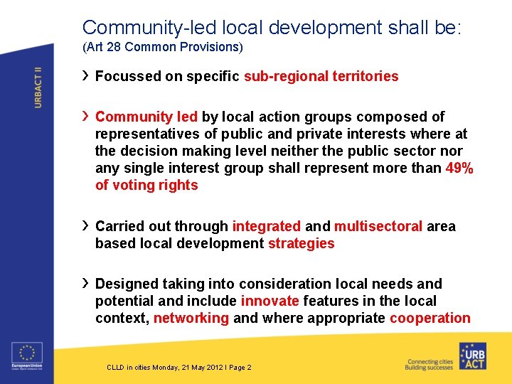 Community-led local development shall be: (Art 28 Common Provisions) › Focussed on specific sub-regional