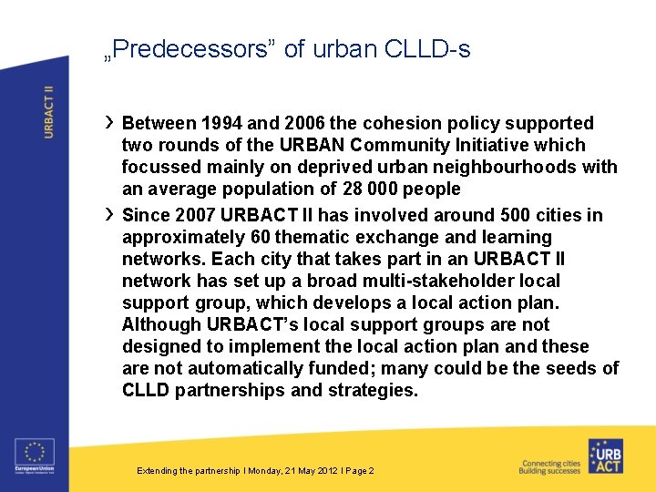 „Predecessors” of urban CLLD-s › Between 1994 and 2006 the cohesion policy supported ›