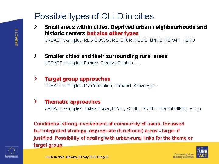 Possible types of CLLD in cities › Small areas within cities. Deprived urban neighbourhoods