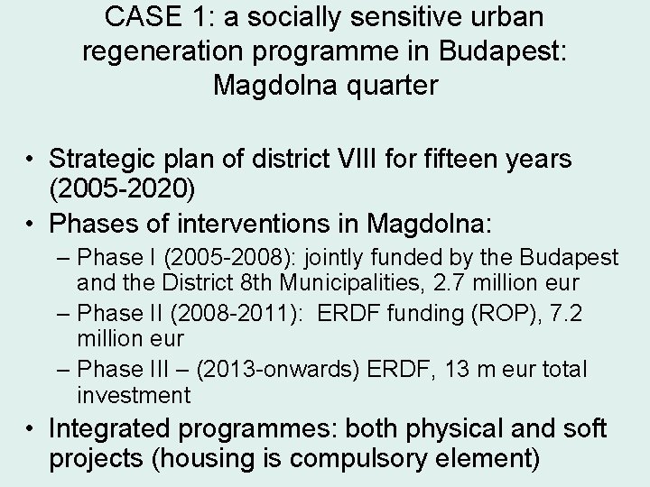 CASE 1: a socially sensitive urban regeneration programme in Budapest: Magdolna quarter • Strategic