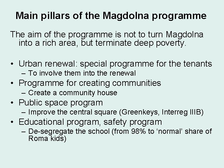 Main pillars of the Magdolna programme The aim of the programme is not to