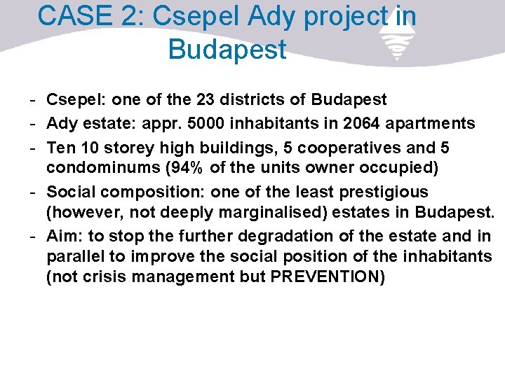 CASE 2: Csepel Ady project in Budapest - Csepel: one of the 23 districts