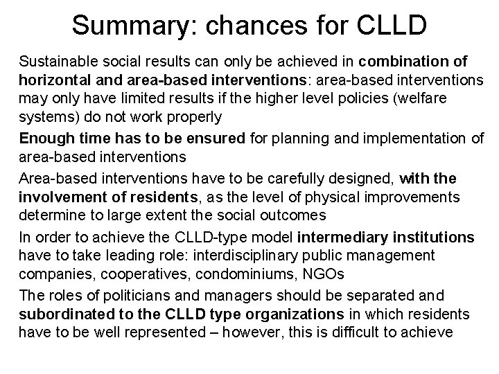 Summary: chances for CLLD Sustainable social results can only be achieved in combination of