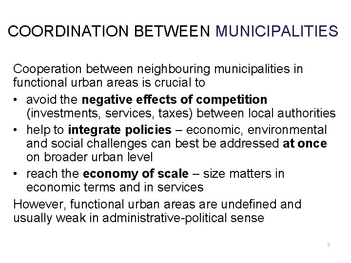 COORDINATION BETWEEN MUNICIPALITIES Cooperation between neighbouring municipalities in functional urban areas is crucial to
