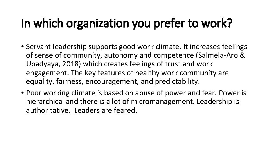 In which organization you prefer to work? • Servant leadership supports good work climate.