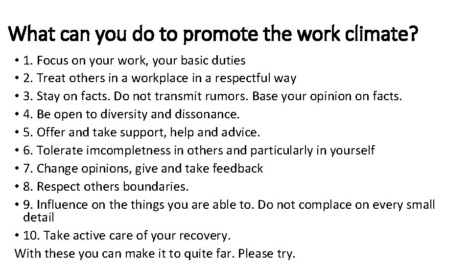 What can you do to promote the work climate? • 1. Focus on your