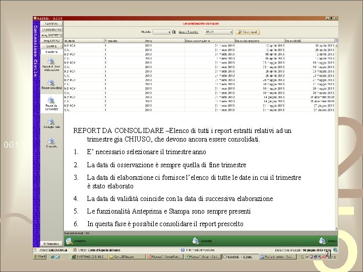 REPORT DA CONSOLIDARE –Elenco di tutti i report estratti relativi ad un trimestre gia