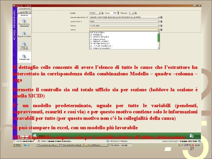 Il dettaglio celle consente di avere l’elenco di tutte le cause che l’estrattore ha