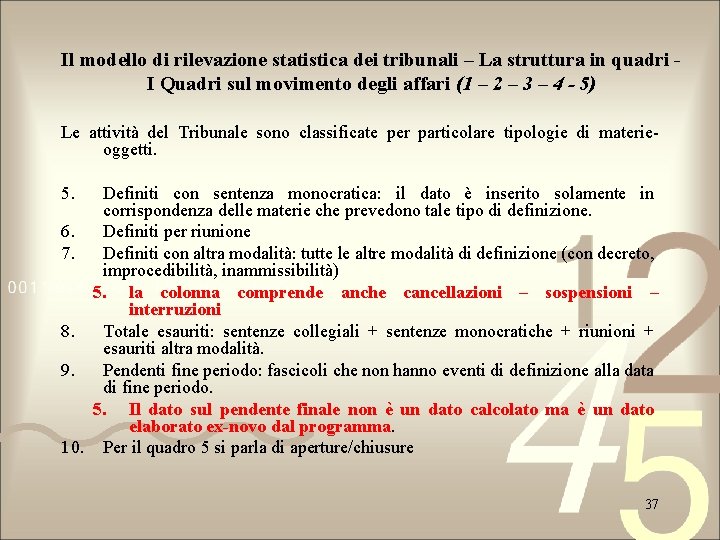 Il modello di rilevazione statistica dei tribunali – La struttura in quadri I Quadri