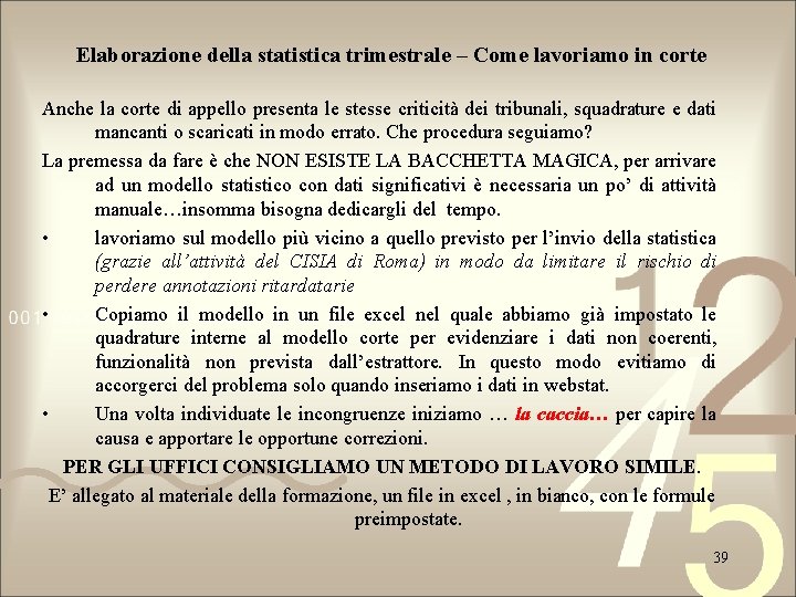 Elaborazione della statistica trimestrale – Come lavoriamo in corte Anche la corte di appello