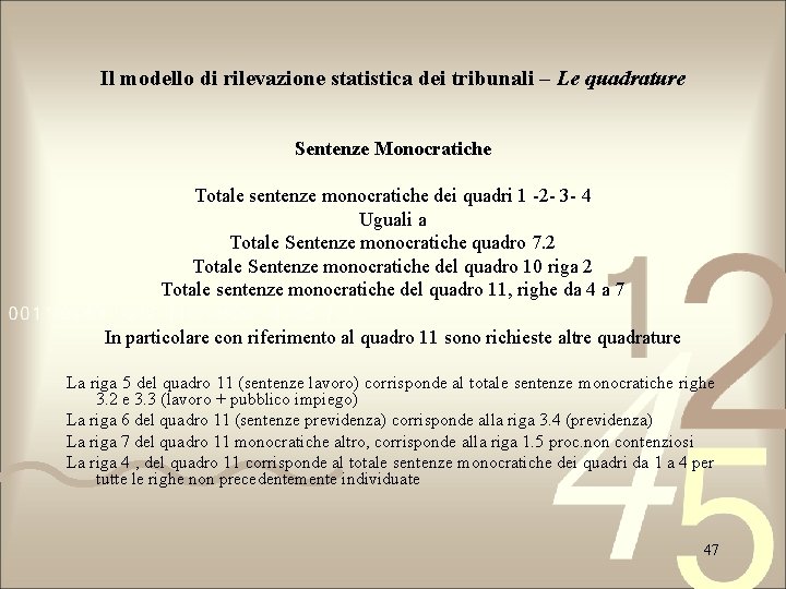 Il modello di rilevazione statistica dei tribunali – Le quadrature Sentenze Monocratiche Totale sentenze