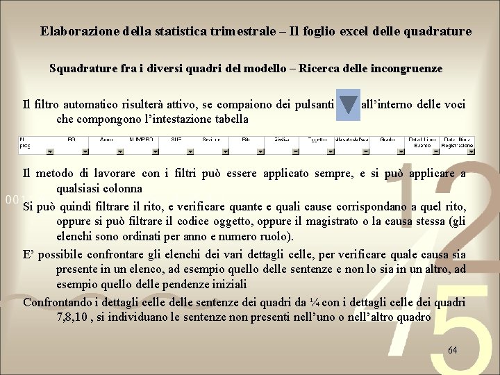 Elaborazione della statistica trimestrale – Il foglio excel delle quadrature Squadrature fra i diversi
