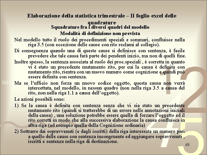 Elaborazione della statistica trimestrale – Il foglio excel delle quadrature Squadrature fra i diversi