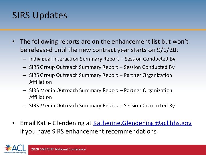 SIRS Updates • The following reports are on the enhancement list but won’t be