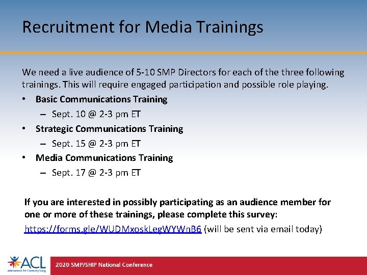 Recruitment for Media Trainings We need a live audience of 5 -10 SMP Directors