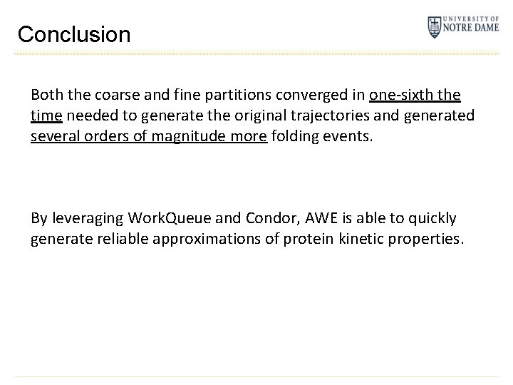 Conclusion Both the coarse and fine partitions converged in one-sixth the time needed to