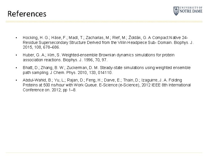 References • Hocking, H. G. ; Häse, F. ; Madl, T. ; Zacharias, M.