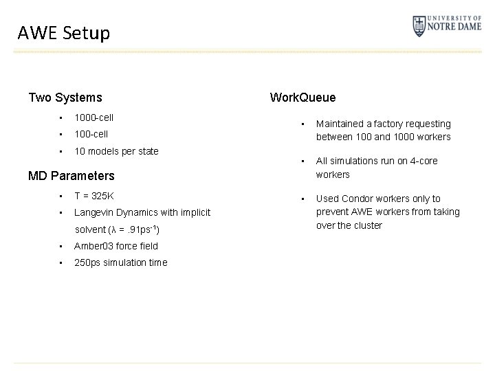 AWE Setup Two Systems • 1000 -cell • 10 models per state Work. Queue